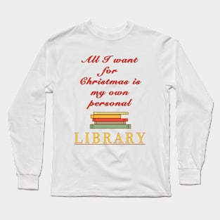 All I Want For Christmas Long Sleeve T-Shirt